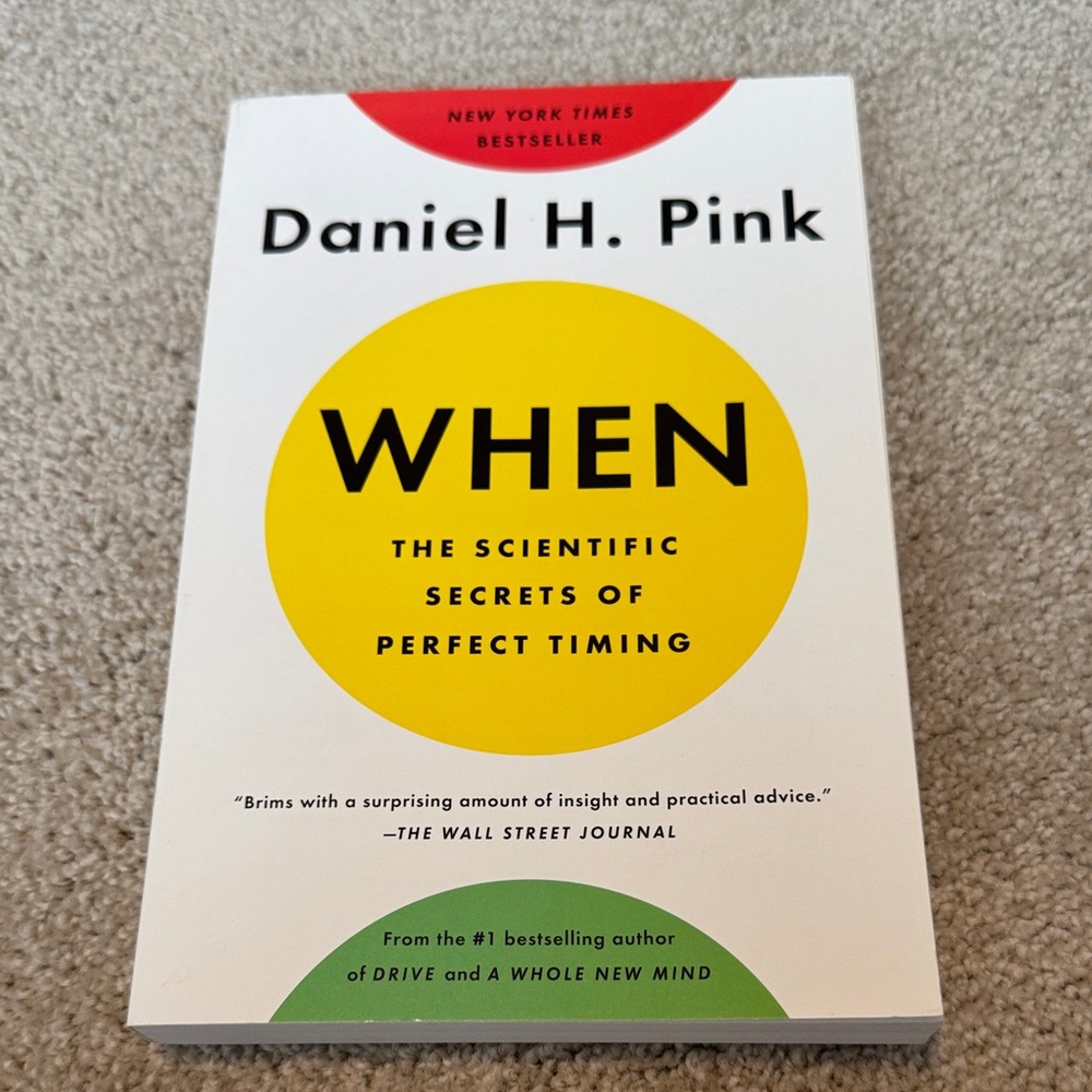 When: The Scientific Secrets of Perfect Timing Book